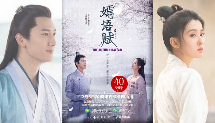 The Autumn Ballad (2022) : 40 Eps. Chinese drama, Synopsis, Where To Watch, & Release Date