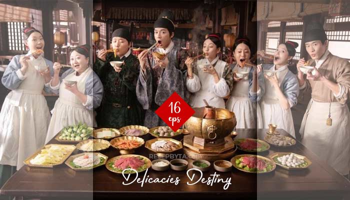 Delicacies Destiny (2022), Siri Drama Cina : Cara Menonton & Jalan Cerita