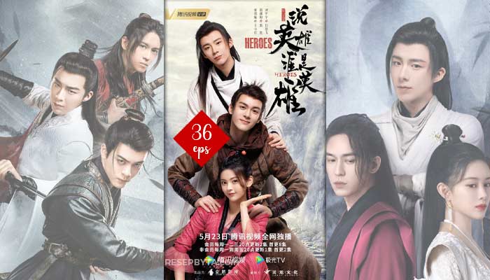 Heroes (Shuo Ying Xiong Shei Shi Ying Xiong – 2022), Chinese Drama Series : How To Watch & Trailers