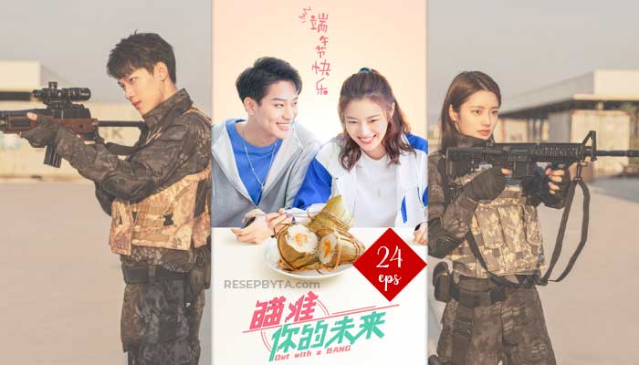 Out With a Bang (Aiming for Your Future – 2022), Chinese Drama 24 Episoden : Wie man Zuschaut & Synopse