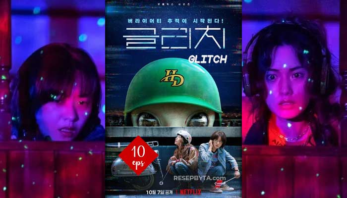 Glitch (Netflix 2022), Korean Drama 10 Series: How to Watch & Trailers