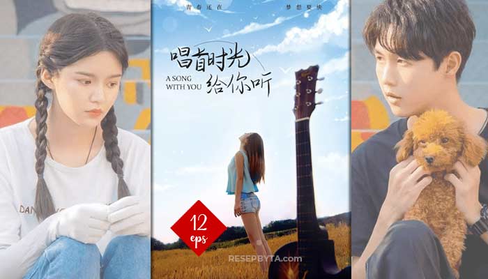 A Song With You (2022) : Dramma Cinese 12 Episodi, Come Guardare, Data di Uscita, Sinossi